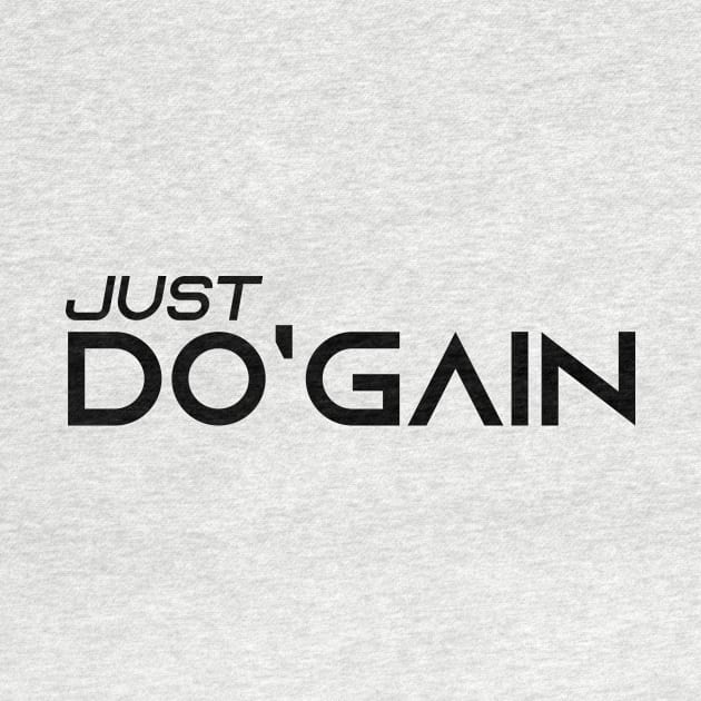 Just Do'gain (Black).  For people inspired to build better habits and improve their life. Grab this for yourself or as a gift for another focused on self-improvement. by Do'gain